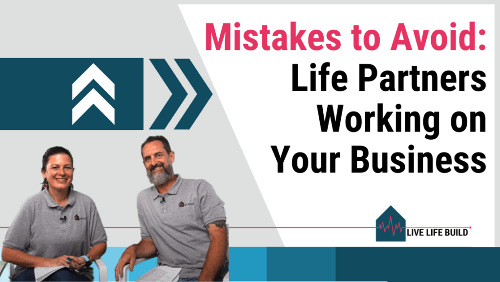Mistakes to Avoid When Life Partners Joins Your Home Building Business title on white background with photo of Amelia Lee and Duayne Pearce and Live Life Build Logo