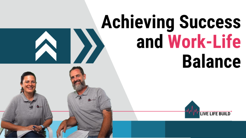 Achieving Success and Work-Life Balance in Custom Home Building title on white background with photo of Amelia Lee and Duayne Pearce and Live Life Build Logo