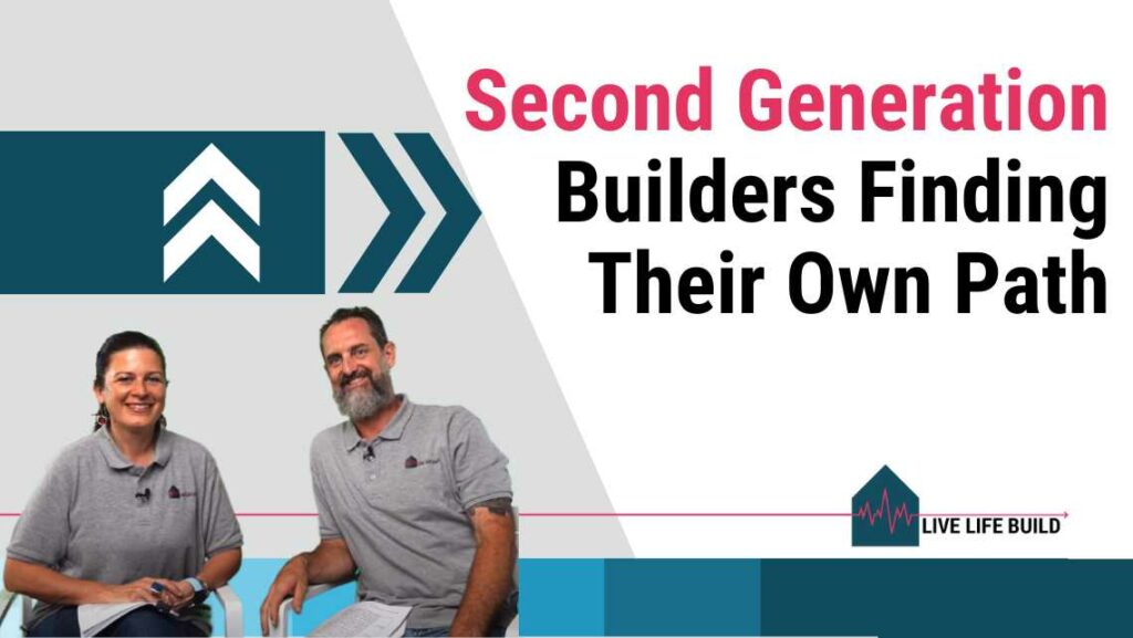 Second Generation Builders Choosing Their Way to Build Better Homes title on white background with photo of Amelia Lee and Duayne Pearce and Live Life Build Logo